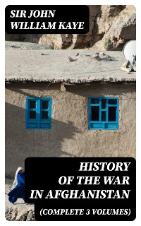 Cover History of the War in Afghanistan (Complete 3 Volumes)