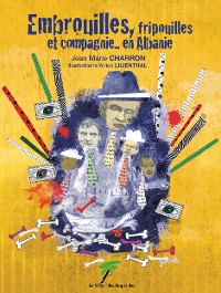 Cover Embrouilles, fripouilles et compagnie… en Albanie
