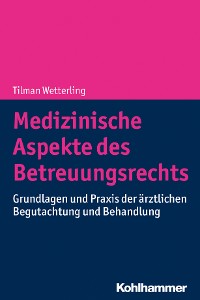 Cover Medizinische Aspekte des Betreuungsrechts