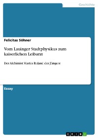 Cover Vom Lauinger Stadtphysikus zum kaiserlichen Leibarzt