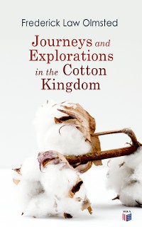Cover Journeys and Explorations in the Cotton Kingdom