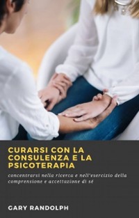 Cover Curarsi con la consulenza e la psicoterapia