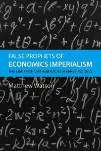 Cover False Prophets of Economics Imperialism