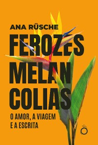 Cover Ferozes melancolias