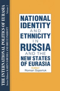 Cover The International Politics of Eurasia: v. 2: The Influence of National Identity
