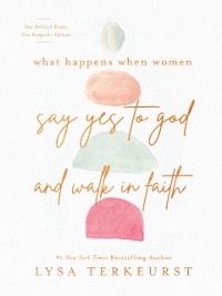 Cover What Happens When Women Say Yes to God and Walk in Faith
