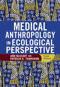 Cover Medical Anthropology in Ecological Perspective