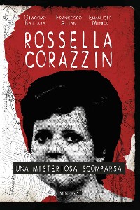 Cover Rossella Corazzin. Una misteriosa scomparsa