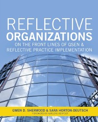 Cover Reflective Organizations; On the Front Lines of QSEN and Reflective Practice Implementation