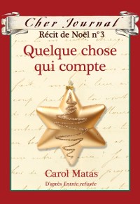 Cover Cher Journal : Récit de Noël : N° 3 - Quelque chose qui compte