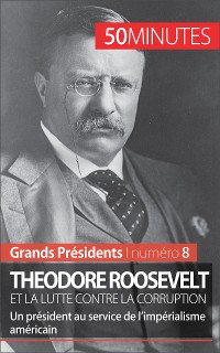 Cover Theodore Roosevelt et la lutte contre la corruption