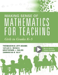 Cover Making Sense of Mathematics for Teaching Girls in Grades K - 5