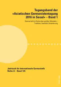 Cover Tagungsband der Asiatischen Germanistentagung 2016 in Seoul - Band 1
