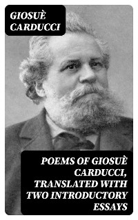 Cover Poems of Giosuè Carducci, Translated with two introductory essays