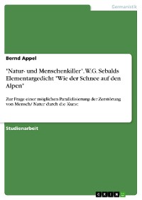 Cover "Natur- und Menschenkiller". W.G. Sebalds Elementargedicht "Wie der Schnee auf den Alpen"