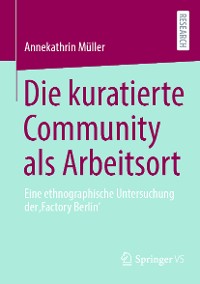 Cover Die kuratierte Community als Arbeitsort