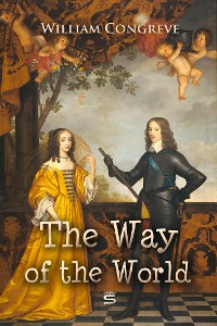 Cover The Way of the World: A Comedy