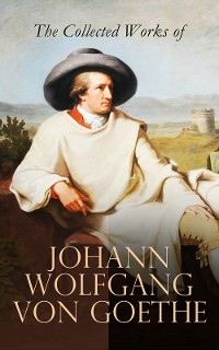Cover The Collected Works of Johann Wolfgang von Goethe