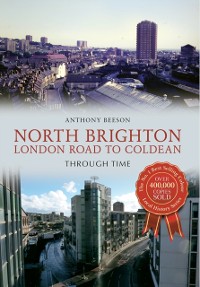 Cover North Brighton London Road to Coldean Through Time