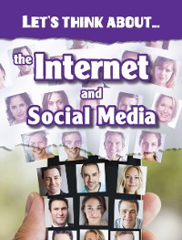 Cover Let's Think About the Internet and Social Media