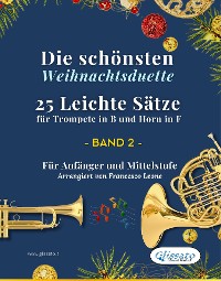 Cover Die schönsten Weihnachtsduette – 25 Leichte Sätze für Trompete in B und Horn in F – Band 2