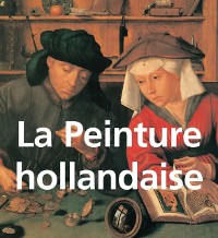 Cover La Peinture hollandaise 120 illustrations