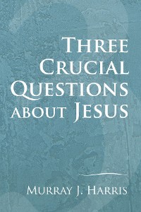 Cover Three Crucial Questions about Jesus
