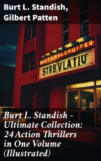 Cover Burt L. Standish - Ultimate Collection: 24 Action Thrillers in One Volume (Illustrated)