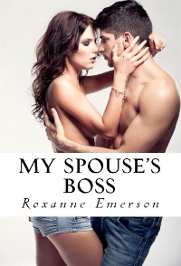 Cover My Spouse's Boss: Absolutely Taboo NC Erotica