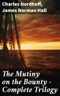 Cover The Mutiny on the Bounty - Complete Trilogy