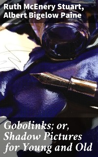 Cover Gobolinks; or, Shadow Pictures for Young and Old