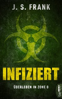 Cover Infiziert - Überleben in Zone 0