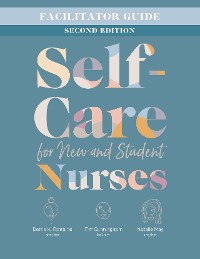 Cover Facilitator Guide for Self-Care for New and Student Nurses, Second Edition