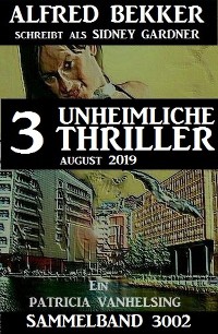 Cover Patricia Vanhelsing Sammelband 3002 - 3 unheimliche Thriller Juli 2019