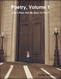 Cover Poetry, Volume 1: Can I Pour Out My Soul to You?