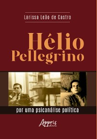 Cover Hélio Pellegrino: Por Uma Psicanálise Política