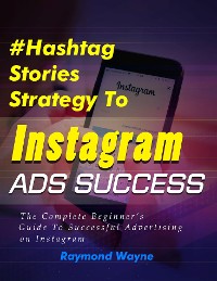 Cover Hashtag Stories Strategy To Instagram Ads Success
