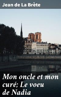 Cover Mon oncle et mon curé; Le voeu de Nadia