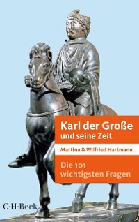Cover Die 101 wichtigsten Fragen - Karl der Große und seine Zeit