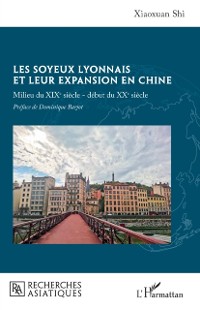 Cover Les soyeux lyonnais et leur expansion en Chine