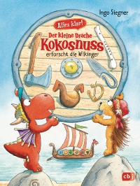 Cover Alles klar! Der kleine Drache Kokosnuss erforscht die Wikinger