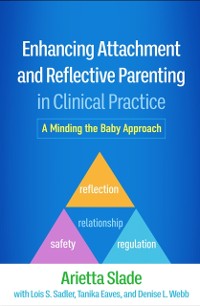 Cover Enhancing Attachment and Reflective Parenting in Clinical Practice