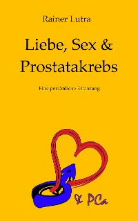 Cover Liebe, Sex & Prostatakrebs