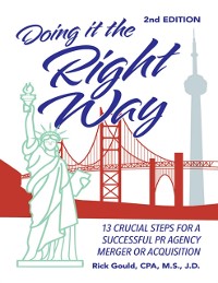 Cover Doing It the Right Way - 2nd Edition: 13 Crucial Steps for a Successful PR Agency Merger or Acquisition