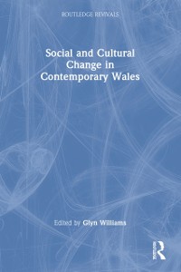 Cover Social and Cultural Change in Contemporary Wales