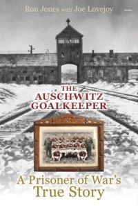 Cover Auschwitz Goalkeeper, The - A Prisoner of War's True Story