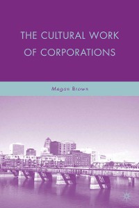 Cover The Cultural Work of Corporations