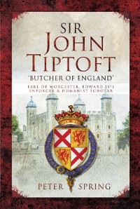 Cover Sir John Tiptoft:  'Butcher of England'