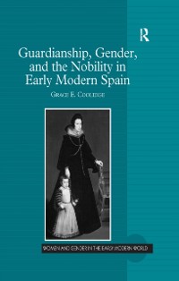 Cover Guardianship, Gender, and the Nobility in Early Modern Spain