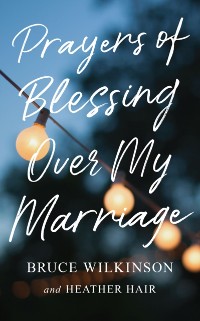 Cover Prayers of Blessing over My Marriage